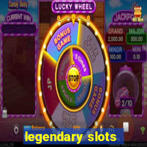 legendary slots - casino games